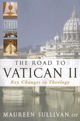 Road to Vatican II: Key Changes in Theology Paperback Paulist Press