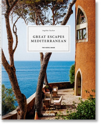 Great Escapes Mediterranean. the Hotel Book by Taschen, Angelika