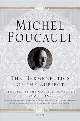 Hermeneutics of the Subject by Foucault, Michel