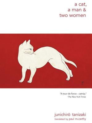 A Cat, a Man, and Two Women by Tanizaki, Junichiro