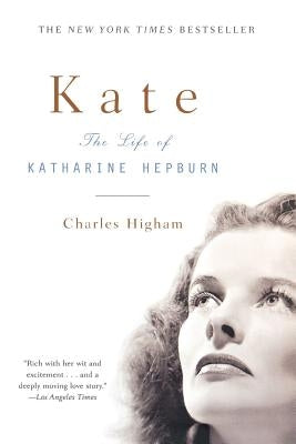 Kate: The Life of Katharine Hepburn by Higham, Charles