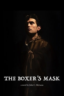 The Boxer's Mask by McLucas, John