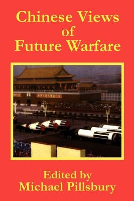 Chinese Views of Future Warfare by Pillsbury, Michael