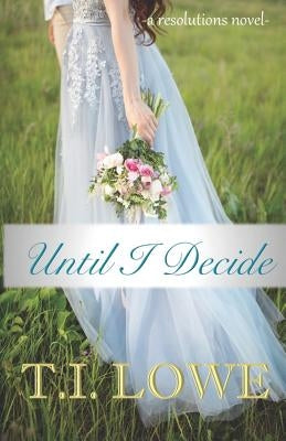 Until I Decide Paperback Independently Published