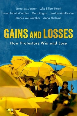 Gains and Losses: How Protestors Win and Lose Paperback Oxford University Press, USA