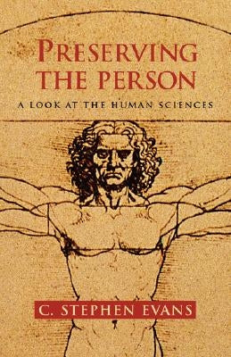 Preserving the Person: A Look at the Human Sciences Paperback Regent College Publishing