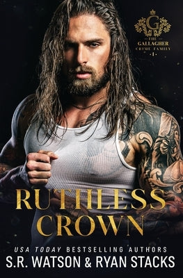 Ruthless Crown: An Arranged Marriage Dark Mafia Romance (The Gallagher Crime Family Book 1) Paperback Independently Published