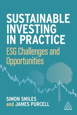 Sustainable Investing in Practice: Esg Challenges and Opportunities Paperback Kogan Page