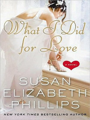 What I Did for Love by Phillips, Susan Elizabeth