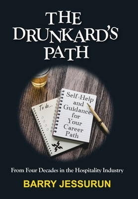 The Drunkard's Path: Self-Help and Guidance for Your Career Path by Jessurun, Barry