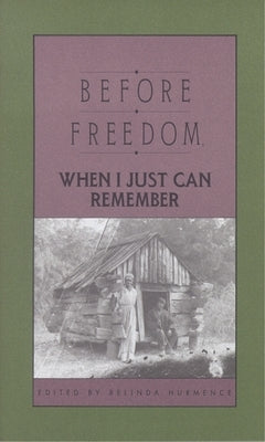 Before Freedom, When I Just Can Remember: Twenty-Seven Oral Histories of Former South Carolina Slaves Paperback Blair - Blair