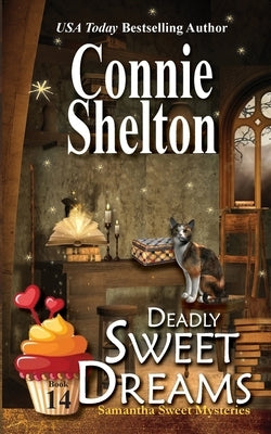 Deadly Sweet Dreams: A Sweet's Sweets Bakery Mystery Paperback Secret Staircase Books