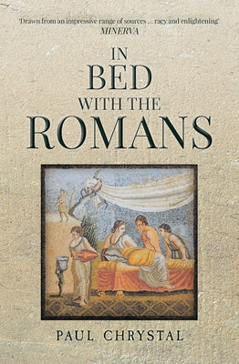 In Bed with the Romans by Chrystal, Paul