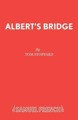 Albert's Bridge by Stoppard, Tom