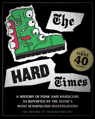 The Hard Times: The First 40 Years by Saincome, Matt