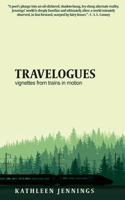 Travelogues: Vignettes from Trains In Motion Paperback Brain Jar Press