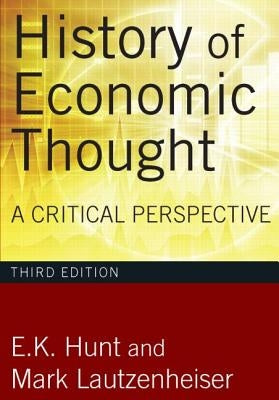 History of Economic Thought: A Critical Perspective by Hunt, E. K.