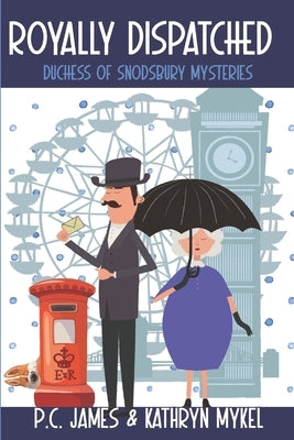 Royally Dispatched: An Amateur Female Duchess Detective - Large Print Paperback Independently Published