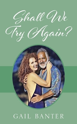 Shall We Try Again? Poetic Impression of Love Gone Awry Paperback Outskirts Press
