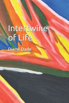 Intertwine of Life Paperback Independently Published