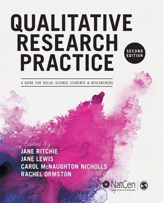 Qualitative Research Practice: A Guide for Social Science Students and Researchers Paperback Sage Publications Ltd