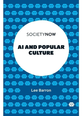 AI and Popular Culture by Barron, Lee