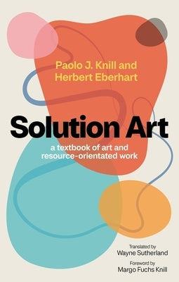 Solution Art: A Textbook of Art and Resource-Orientated Work Paperback Jessica Kingsley Publishers