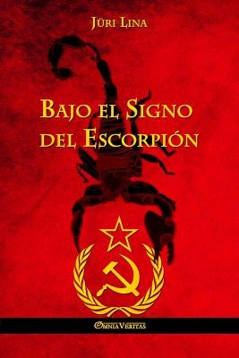 Bajo el Signo del Escorpión: El ascenso y la caída del Imperio Soviético by Lina, Jüri