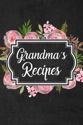 Grandma's Recipes: Adult Blank Lined Diary Notebook, Write in Grandma Favorite Menu, Food Recipes Journal, Family Recipe Book, Cooking Gi by Online Store, Paperland