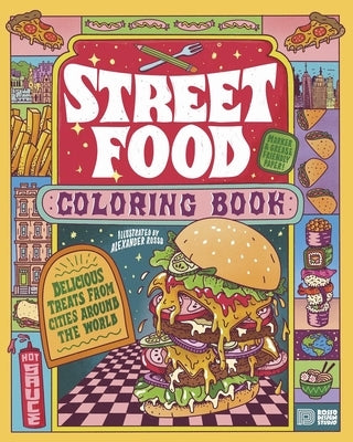 Street Food Coloring Book: Delicious Treats from Cities Around the World by Rosso, Alexander