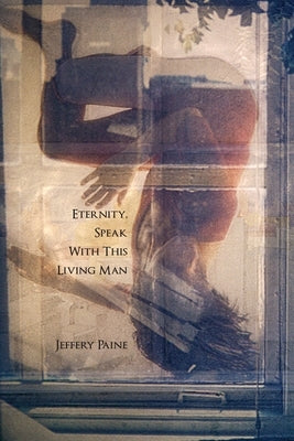 Eternity, Speak With This Living Man Paperback Spuyten Duyvil
