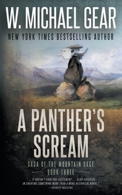 A Panther's Scream: Saga of the Mountain Sage, Book Three: A Classic Historical Western Series by Gear, W. Michael