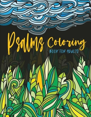 Psalms Coloring Book for Adults: Line Drawings with Inspiring Scripture Verses from the Bible Crafted with Variety of Styles & Coloring Difficulties f Paperback Independently Published