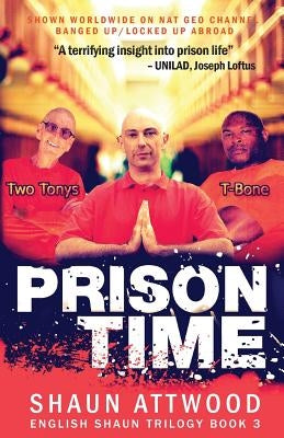 Prison Time: Locked Up In Arizona by Attwood, Shaun