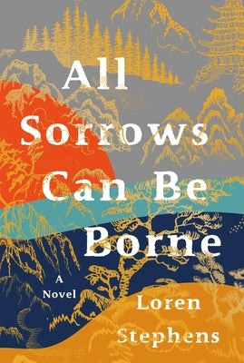 All Sorrows Can Be Borne by Stephens, Loren