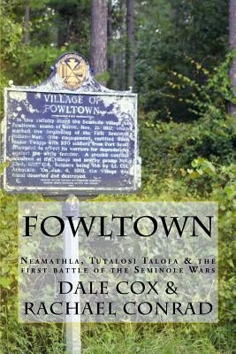 Fowltown: Neamathla, Tutalosi Talofa & the first battle of the Seminole Wars Paperback Old Kitchen Books
