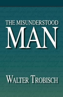The Misunderstood Man by Trobisch, Walter