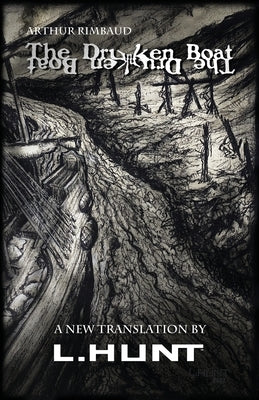 The Drunken Boat: A New Translation by L.HUNT Paperback One Man Press