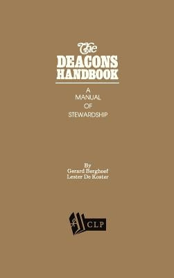 The Deacons Handbook: A Manual of Stewardship by Berghoef, Gerard