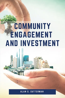 Community Engagement and Investment Paperback Business Expert Press