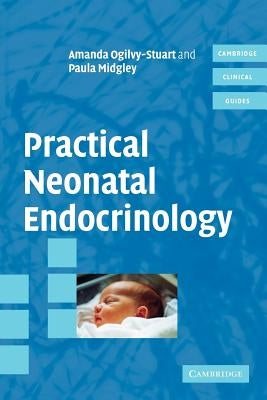 Practical Neonatal Endocrinology paperback book by Cambridge University Press with medical content and clinical illustrations.