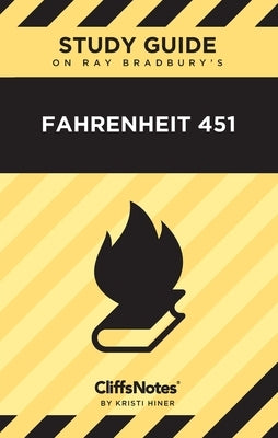 CliffsNotes on Bradbury's Fahrenheit 451: Literature Notes by Hiner, Kristi