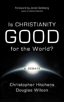 Is Christianity Good for the World? Paperback Canon Press