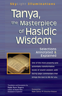 Tanya the Masterpiece of Hasidic Wisdom: Selections Annotated & Explained Paperback Skylight Paths Publishing