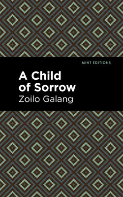A Child of Sorrow by Galang, Zolio
