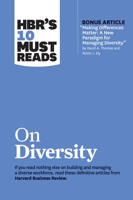 Hbr's 10 Must Reads on Diversity (with Bonus Article Making Differences Matter: A New Paradigm for Managing Diversity by David A. Thomas and Robin J. Paperback Harvard Business Review Press