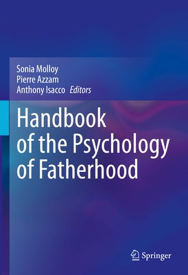 Handbook of the Psychology of Fatherhood by Molloy, Sonia