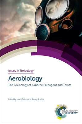 Aerobiology: The Toxicology of Airborne Pathogens and Toxins by Katz, Sidney a.