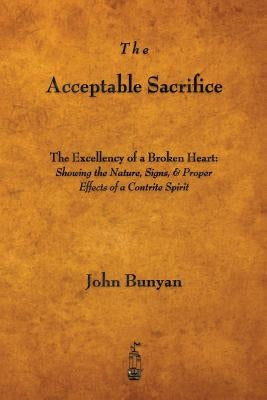 The Acceptable Sacrifice: The Excellency of a Broken Heart Paperback Merchant Books