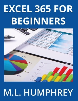Excel 365 for Beginners by Humphrey, M. L.